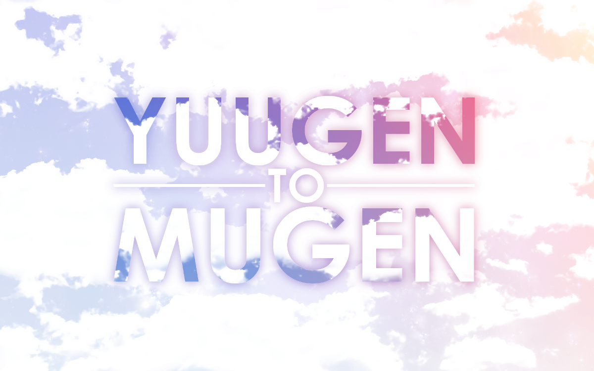 Yuugen to Mugen